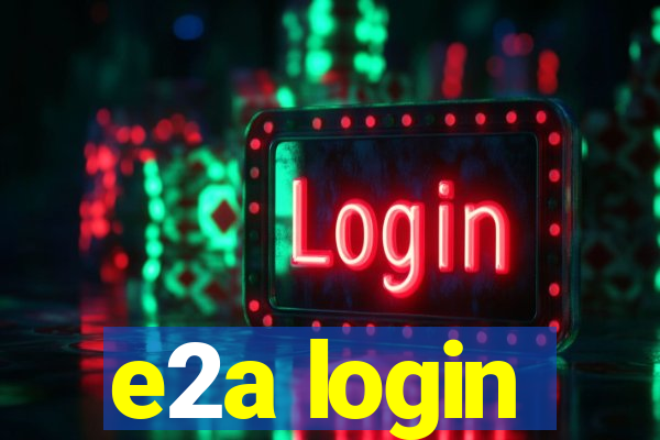 e2a login